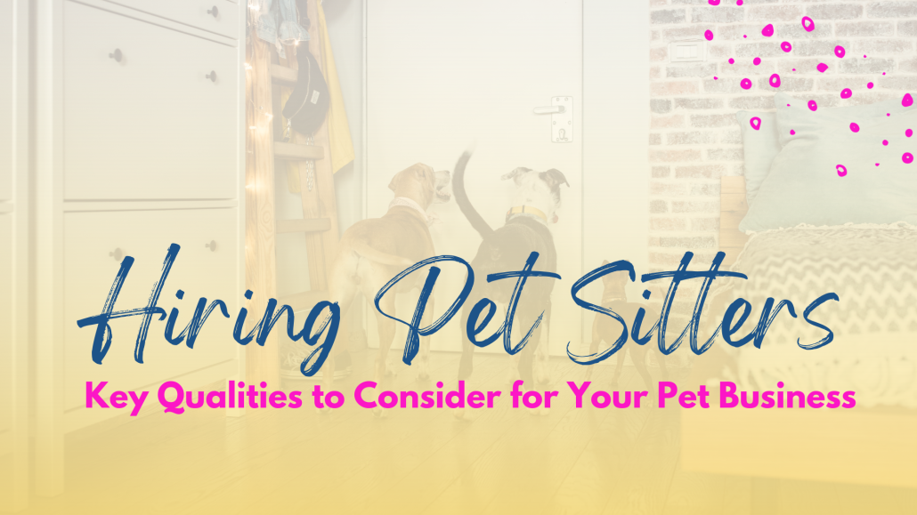 hiring pet sitters - considerations